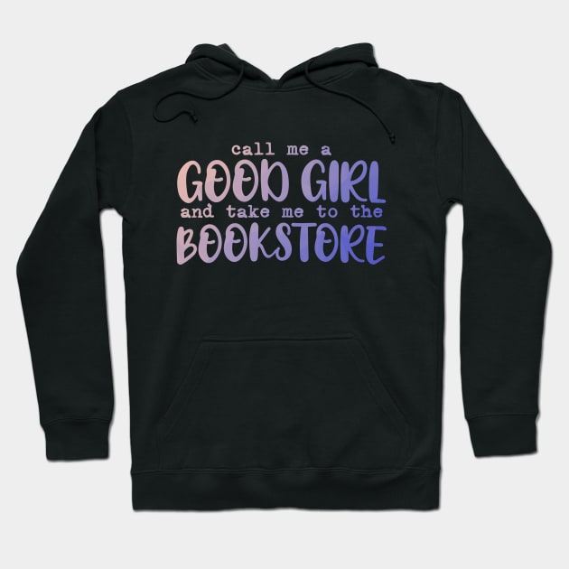 Call me a good girl and take me to the bookstore navy blue Hoodie by sigmarule